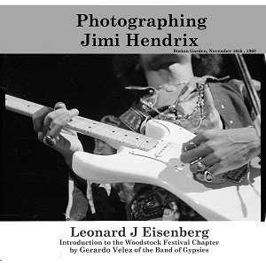 Leonard J. Eisenberg - Photographing Jimi Hendrix